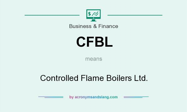 What does CFBL mean? It stands for Controlled Flame Boilers Ltd.