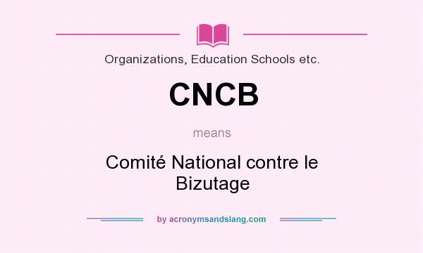What does CNCB mean? It stands for Comité National contre le Bizutage
