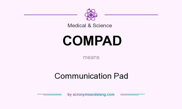 What does COMPAD mean? It stands for Communication Pad