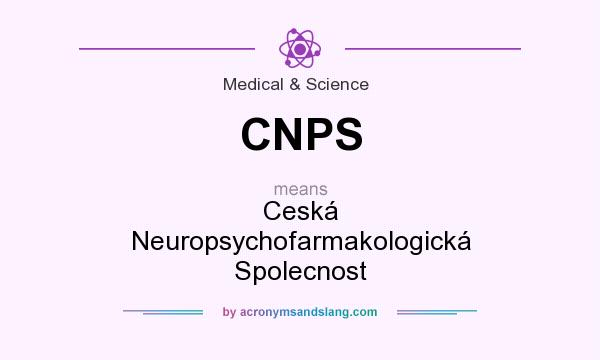 What does CNPS mean? It stands for Ceská Neuropsychofarmakologická Spolecnost