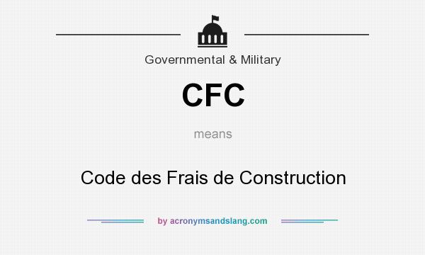 What does CFC mean? It stands for Code des Frais de Construction