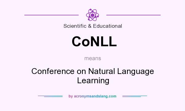 What does CoNLL mean? It stands for Conference on Natural Language Learning