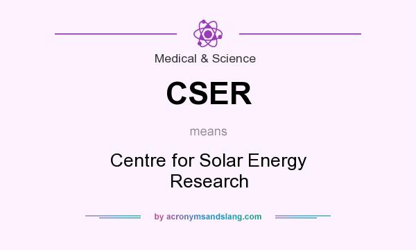 What does CSER mean? It stands for Centre for Solar Energy Research