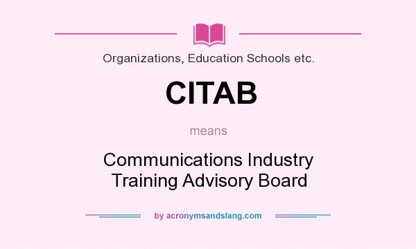 What does CITAB mean? It stands for Communications Industry Training Advisory Board