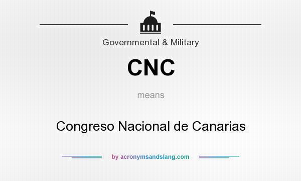 What does CNC mean? It stands for Congreso Nacional de Canarias