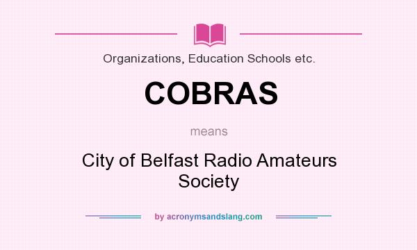 What does COBRAS mean? It stands for City of Belfast Radio Amateurs Society