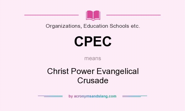 What does CPEC mean? It stands for Christ Power Evangelical Crusade