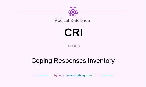 What does CRI mean? It stands for Coping Responses Inventory