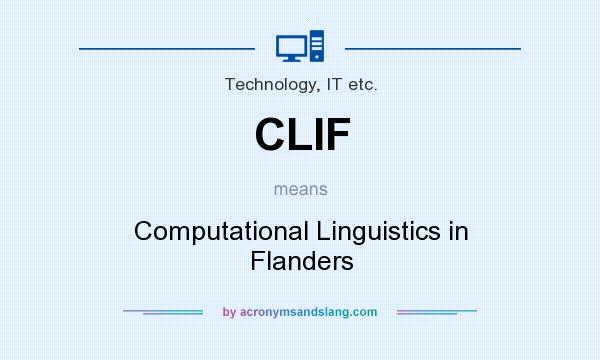 What does CLIF mean? It stands for Computational Linguistics in Flanders