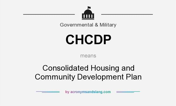 What does CHCDP mean? It stands for Consolidated Housing and Community Development Plan