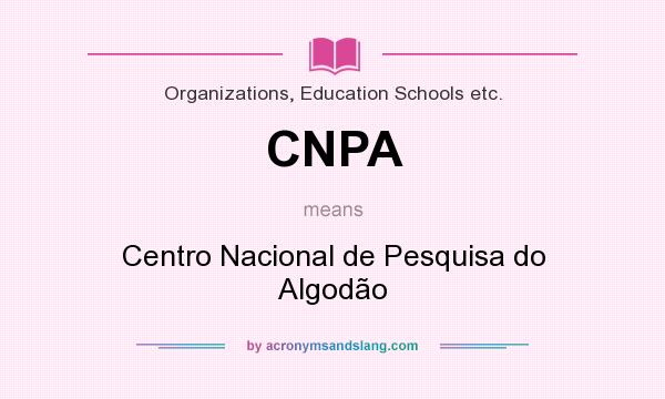 What does CNPA mean? It stands for Centro Nacional de Pesquisa do Algodão