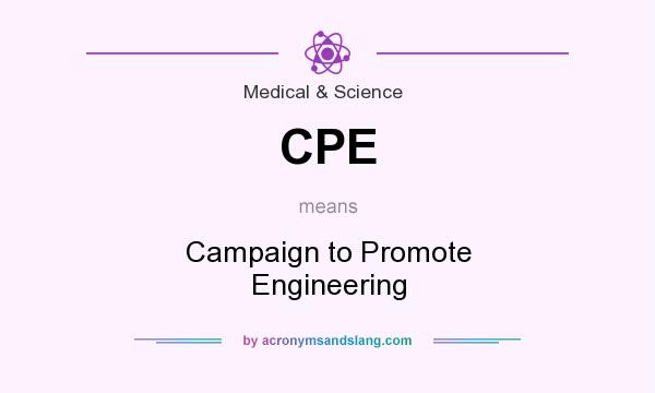 What does CPE mean? It stands for Campaign to Promote Engineering