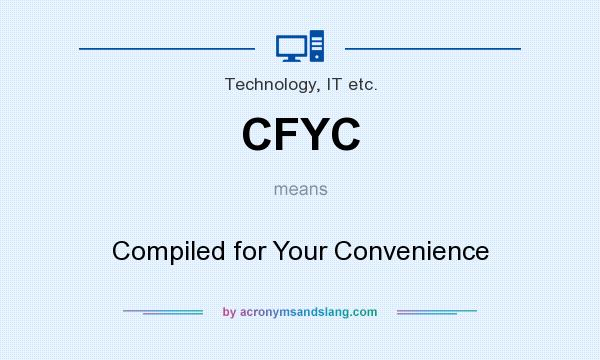What does CFYC mean? It stands for Compiled for Your Convenience