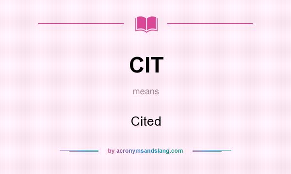 What does CIT mean? It stands for Cited