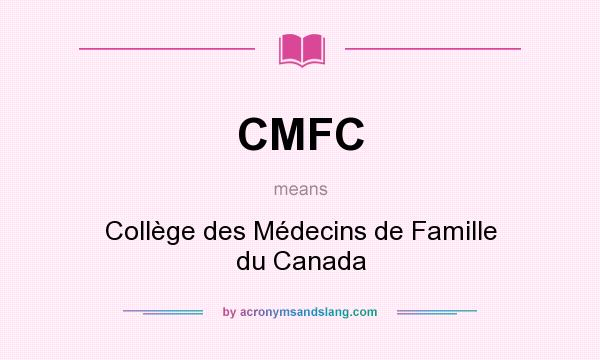 What does CMFC mean? It stands for Collège des Médecins de Famille du Canada