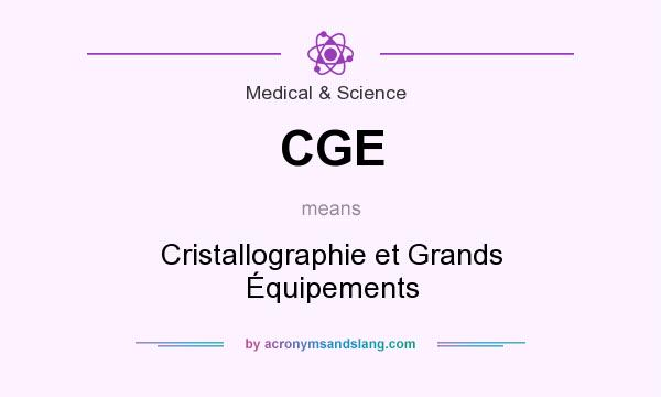 What does CGE mean? It stands for Cristallographie et Grands Équipements