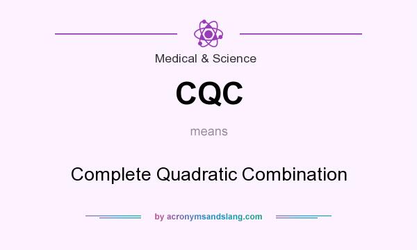 What does CQC mean? It stands for Complete Quadratic Combination