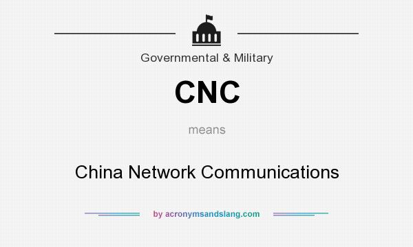 What does CNC mean? It stands for China Network Communications