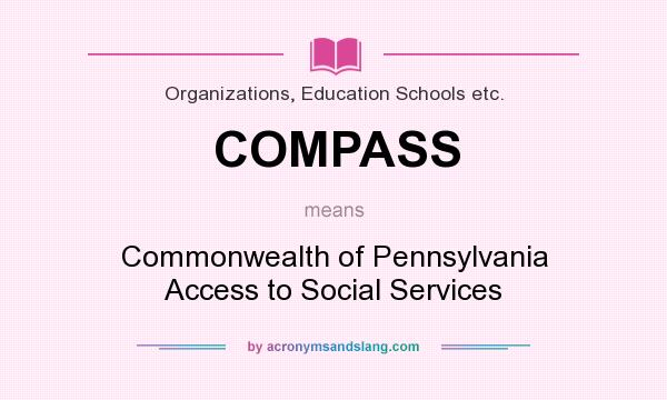 What does COMPASS mean? It stands for Commonwealth of Pennsylvania Access to Social Services