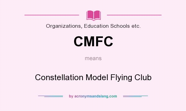 What does CMFC mean? It stands for Constellation Model Flying Club