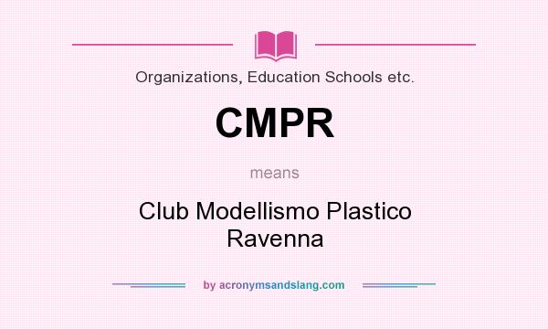 What does CMPR mean? It stands for Club Modellismo Plastico Ravenna