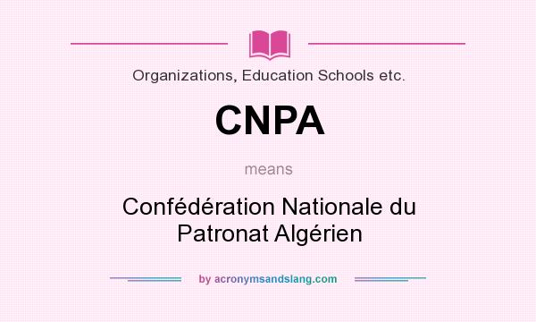 What does CNPA mean? It stands for Confédération Nationale du Patronat Algérien