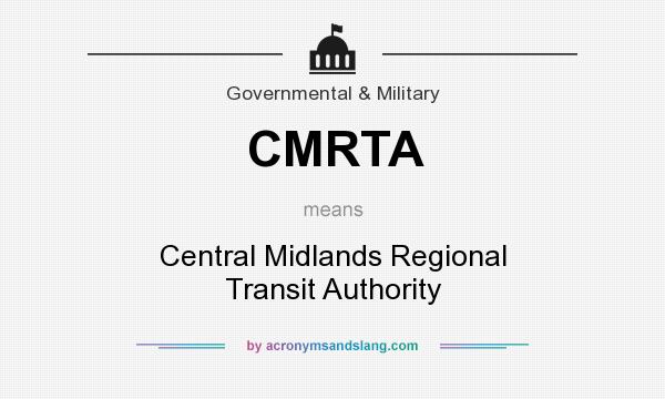 What does CMRTA mean? It stands for Central Midlands Regional Transit Authority