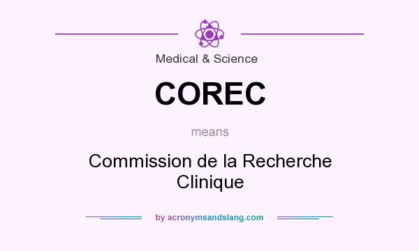 What does COREC mean? It stands for Commission de la Recherche Clinique