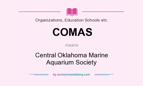 What does COMAS mean? It stands for Central Oklahoma Marine Aquarium Society