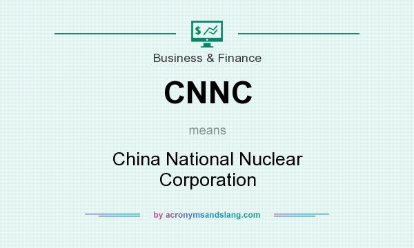What does CNNC mean? It stands for China National Nuclear Corporation