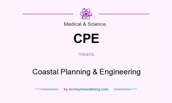 What does CPE mean? It stands for Coastal Planning & Engineering