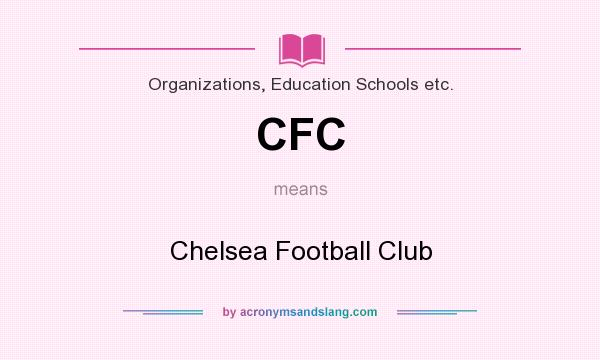 What does CFC mean? It stands for Chelsea Football Club