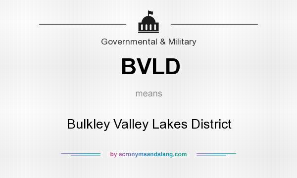 What does BVLD mean? It stands for Bulkley Valley Lakes District