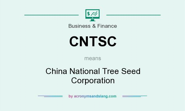 What does CNTSC mean? It stands for China National Tree Seed Corporation