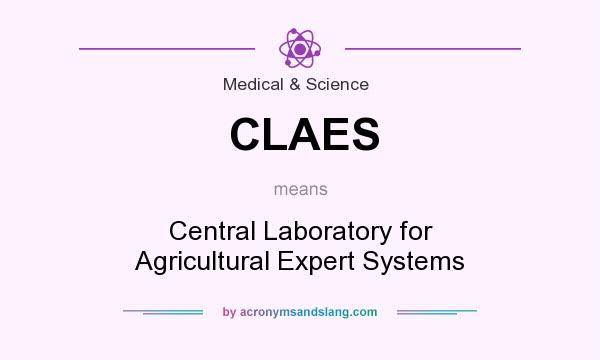 What does CLAES mean? It stands for Central Laboratory for Agricultural Expert Systems