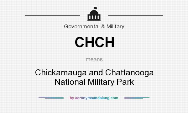 What does CHCH mean? It stands for Chickamauga and Chattanooga National Military Park