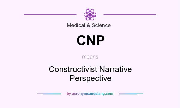 What does CNP mean? It stands for Constructivist Narrative Perspective