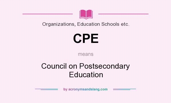 What does CPE mean? It stands for Council on Postsecondary Education