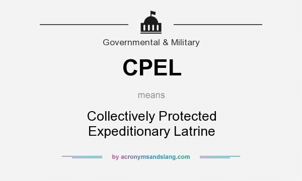What does CPEL mean? It stands for Collectively Protected Expeditionary Latrine