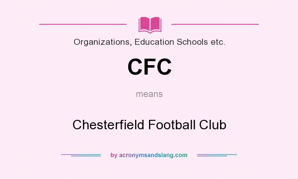 What does CFC mean? It stands for Chesterfield Football Club
