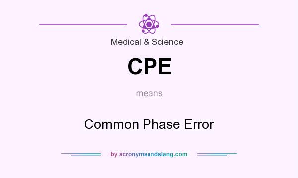 What does CPE mean? It stands for Common Phase Error