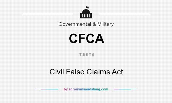 What does CFCA mean? It stands for Civil False Claims Act