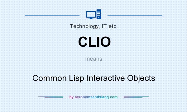 What does CLIO mean? It stands for Common Lisp Interactive Objects