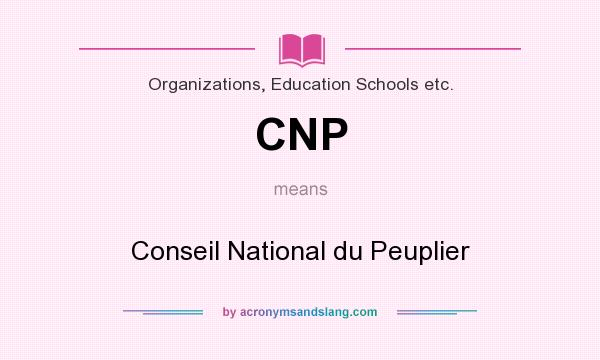 What does CNP mean? It stands for Conseil National du Peuplier