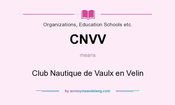 What does CNVV mean? It stands for Club Nautique de Vaulx en Velin