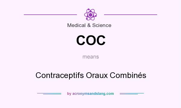 What does COC mean? It stands for Contraceptifs Oraux Combinés