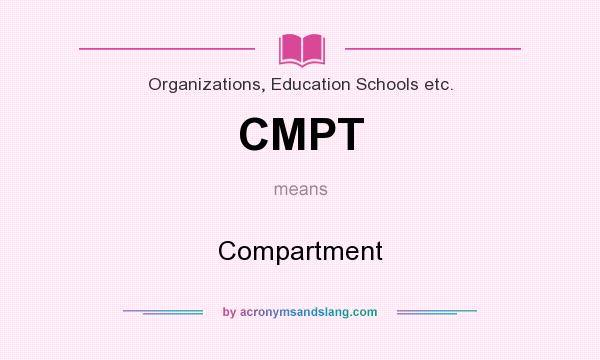What does CMPT mean? It stands for Compartment