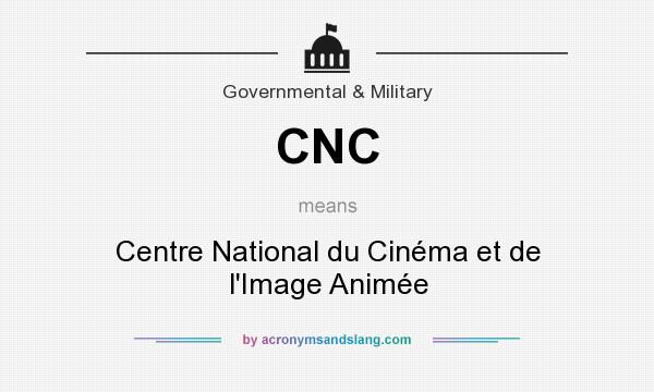 What does CNC mean? It stands for Centre National du Cinéma et de l`Image Animée