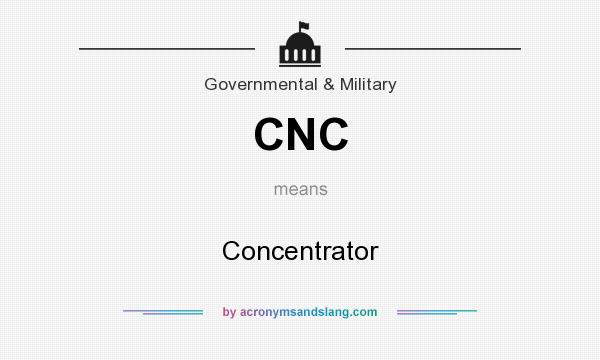 What does CNC mean? It stands for Concentrator
