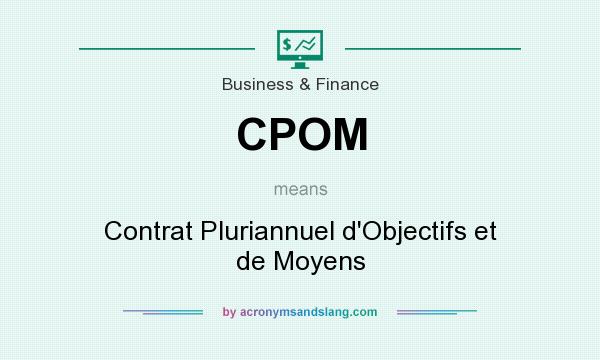 What does CPOM mean? It stands for Contrat Pluriannuel d`Objectifs et de Moyens